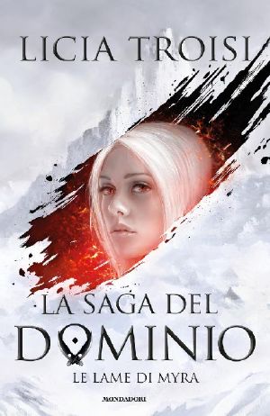 [La saga del Dominio 01] • La Saga Del Dominio - 1. Le Lame Di Myra